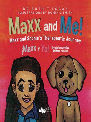 cover image of Maxx and Me! Maxx and Sophie's Therapeutic Journey